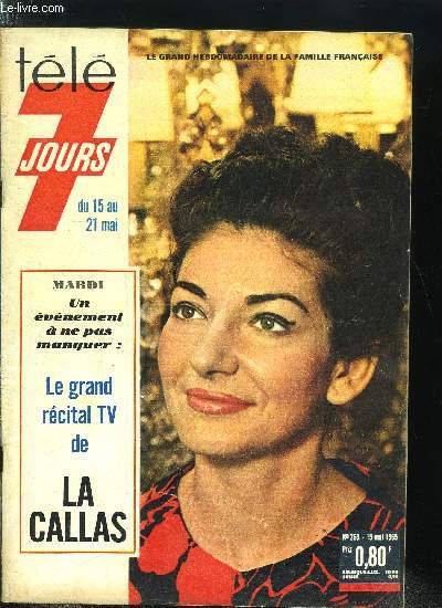 Tl 7 jours n 269 - La Callas vous invite, Jean Richard, de Champignol a Ermenonville, Georges Lpineux : les sommets ont leurs limites, mais les gouffres sont infinis, Vedette des temps modernes, Paulette Goddard prfre aujourd'hui la TV a Hollywood