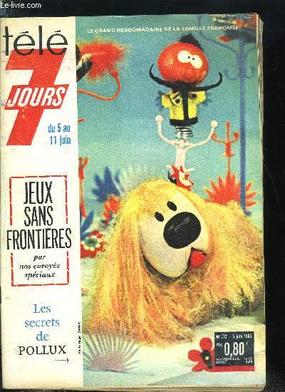 Tl 7 jours n 272 - Tl 7 jours rvle : la vraie vedette de Jeux sans frontires c'est Arnim Dahl l'animateur casse-cou, Ces vedettes de cinma dbutent a la TV, L'age des loisirs est n un dimanche, le 7 juin 1936, La bataille la plus longue