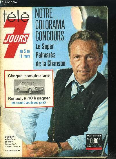 Tl 7 jours n 311 - Illusions perdues d'Honor de Balzac, Interneige : drole de week end pour Guy Lux, Pour l'Eurovision, les bbs de laboratoires devront chanter ce soir comme des grands, Franois Prier : je dois a Bobosse mon plus beau trou