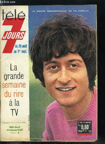 Tl 7 jours n 388 - Pour la TV, Mireille Darc devient pilote brevet, Christine Aurel, la nouvelle partenaire de Poly a la rentre, Ce pcheur insolite : Hubert Deschamps entre deux prises de vues, Depuis qu'un gitan a forg les clous de la Croix