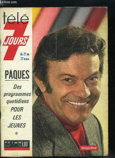 Tl 7 jours n 517 - Un bonze a offert le bouddha a Cri-Cri, Agns Desroches, la naufrage du Nautilus, La joie de vivre de Luc Barney, Alice Sapritch a attendu douze ans cet instant, Le rve d'Alexandre Rivemale : visiter la Chine avec sa pie