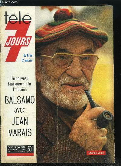 Tl 7 jours n 663 - Tremblez, Balsamo arrive, Occulte toi d'Amlie, C'est la vraie dame de Mogador, Trois mamans pour rver, Taisez vous, mfiez vous, Mata-Hari vous coute, Le (gai) Luron de Pompidou, Philippe Rouleau : Aprs les Thibault, je prpare