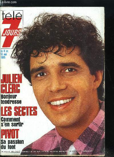 Tl 7 jours n 1301 - Le terrible pige des sectes, Julien Clerc : Virginie m'a appris a sourire, Sylvia Kristel : L'homme de ma vie s'appelle Arthur et c'est mon fils, Michel Denisot redcouvre les joies de la famille, Pas de fausses notes