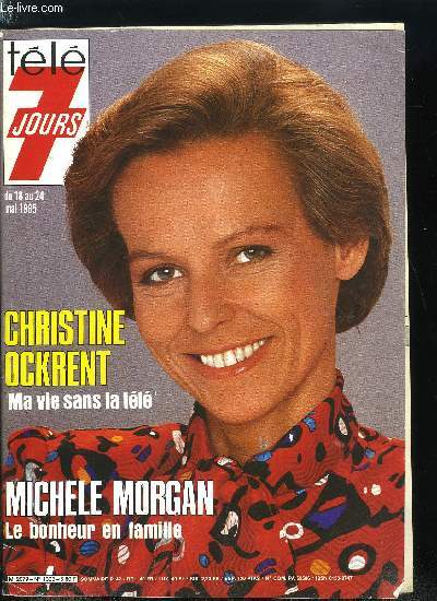 Tl 7 jours n 1303 - Christine Ockrent : ma nouvelle vie, Michle Morgan : mes petits enfants sont merveilleux, L'ile aux trsors du capitaine Carlos, Les Martin ont l'honneur de vous annoncer l'arrive d'un nouveau nez, Patrick Segal : Avec Claude