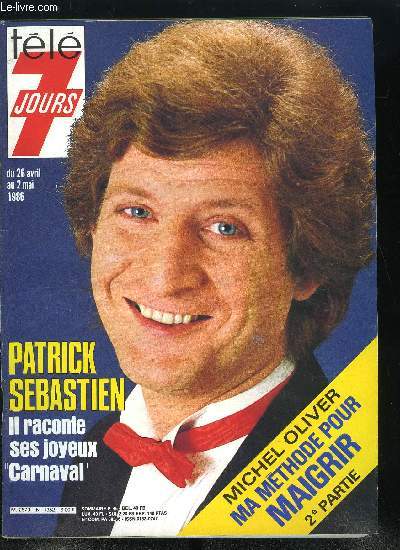 Tl 7 jours n 1352 - Patrick Sbastien : les secrets de mes joyeux carnaval, Charles Vanel : je voudrais terminer avec un bon role dans un bon film, Jeanne Mas : je chante pour toutes les femmes d'aujourd'hui, Fabrice : j'ai deux amours Michle
