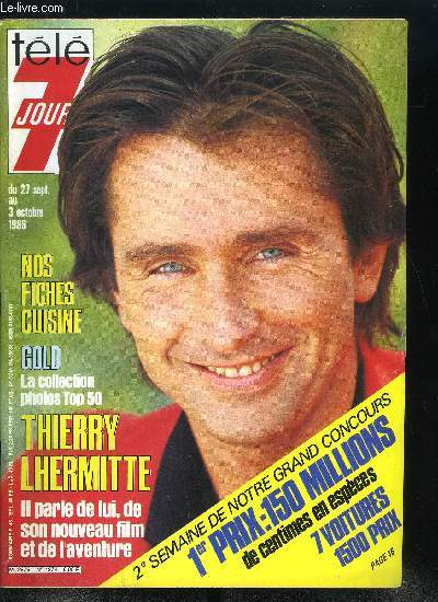 Tl 7 jours n 1374 - Fernand Raynaud mon drole de mari, Thierry Lhermitte : j'ai prpar mon tour de l'Atlantique a la voile, Catherine Lara : une journe magique dans sa maison du Luberon