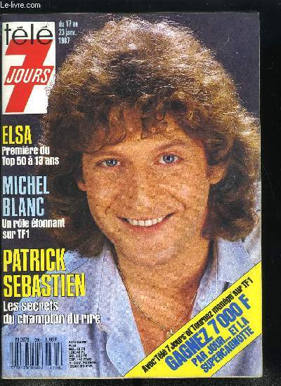 Tl 7 jours n 1390 - Guy Bart, dfendons la chanson franaise, Patrick Sbastien : carnaval continue de plus belle en 87, Michel Blanc devient le docteur Augoyard pour la tlvision, Elsa premire du top 50 a 13 ans