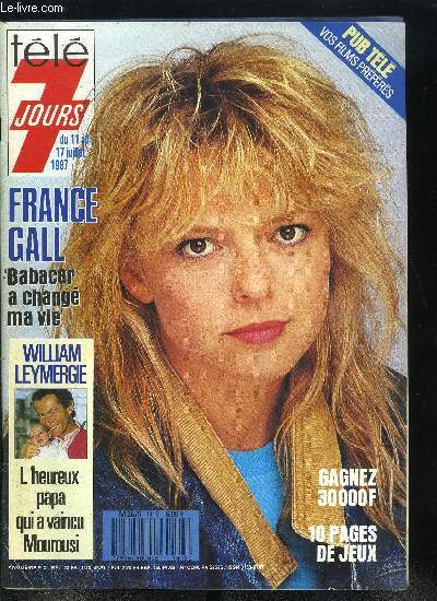 Tl 7 jours n 1415 - France Gall : ma rencontre avec Babacar a boulevers ma vie, William Leymergie : l'heureux papa qui a vaincu Mourousi, La vie de chateau avec Chantal Goya