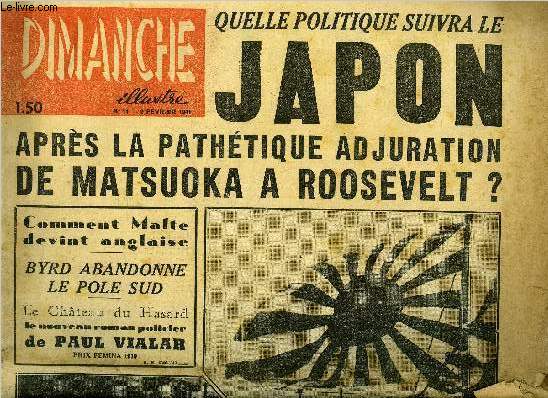 Dimanche illustr n 11 - Quelle politique suivra le Japon aprs la pathtique adjuration de Matsuoka a Roosevelt ?, L'Irak, pays d'Abraham et de Jacob, s'inquite et mobilise, Les bedouins gardent les puits, L'empire intellectuel de notre pays, A travers