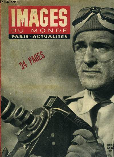 Images du monde n 105 - Les douze meilleurs exploits sportifs des douze mois de 1946, Images du monde vous prsente : le trsor des chasseurs d'images, Le descendant de Don Carlos, astrologue et faussaire, Seul, depuis 16 ans, a vu les pharaons