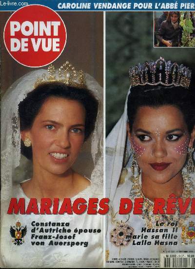 Point de vue n 2407 - Princesse Lalla Hasna, l'ame orientale d'un mariage royal, Constanza de Habsbourg-Lorraine, la petite fille de l'empereur pouse un prince, Caroline vendange pour l'abb Pierre, Les princes de Luxembourg a la foire, roulez, roulez