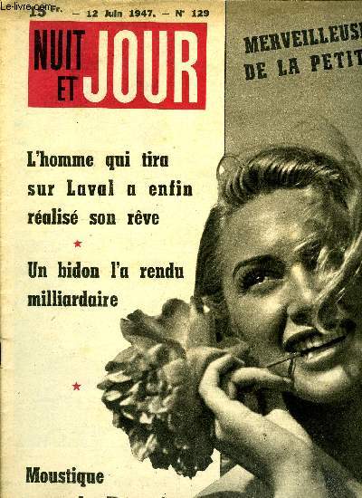 Nuit et jour n 129 - Le 27 aout 1941, il tire sur Laval, a Versailles, depuis Paul Colette a ralis les trois rves de sa vie, Anouk jeune fille sage quii vit au milieu des mauvais garons n'tait, il y a un an encore, que la petite Fanchon, Bernard Van