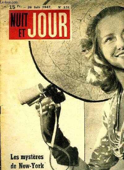 Nuit et jour n 131 - Une petite fille comme les autres ? Oui et cependant, tout Scotland Yard se demande qui est Elisabeth, Un mdecin belge a dit : je fais entendre les sourds, Betty Hutton revit a l'cran les aventures de Pearl White vedette