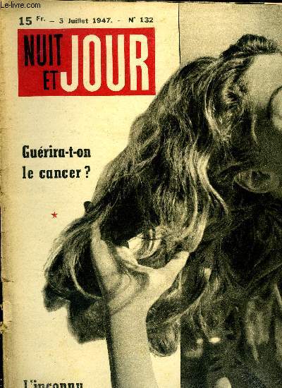 Nuit et jour n 132 - Littr 95-41 ! M.Dekanozov ? Inconnu a l'ambassade, Josiane et Jacques s'aimaient d'amour tendre, un drame a bris cet amour, L'homme qui dcouvrit les 17 morts de Macon, Saint ou charlatan ?, un mdecin italien fait scandale