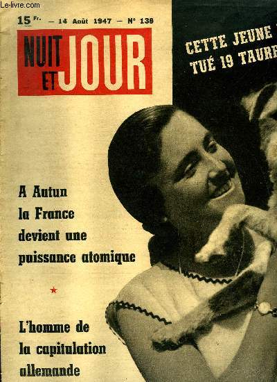 Nuit et jour n 138 - Cet homme a attendu 70 ans de libert, Ces parachutistes partent pour leur 20e mission, Un filon d'uranium dans une colline du Morvan a fait de Saint Symphorien de Marmagne un village franais interdit aux journalistes