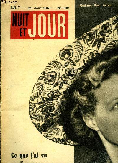 Nuit et jour n 139 - Les bornes de la Voie de la Libert 1944 permettront de ne pas l'oublier, la victoire a suivi la route de Patton, Venus des quatres coins de la France, 10.000 fidles ont rpondu : Prsent a Bernard Sayerce, instituteur et berger