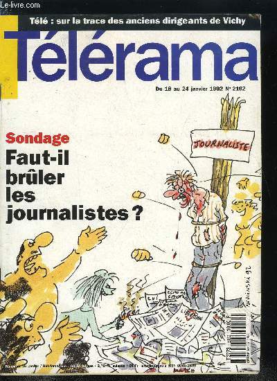 Tlrama n 2192 - Faut il bruler les journalistes ? par Alain Rmond, Commentaire du sondage de la Sofres par Franois Cornut Gentille, Leurres de vrit par Paul Virilio, Le mythe des pros de l'info par Flix Guattari, Entretien avec Jodie Foster