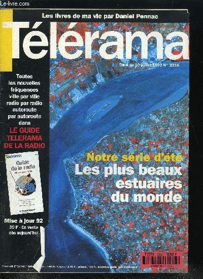 Tlrama n 2216 - Bonnes feuilles de l't : les coups de coeur de la rdaction, Les livres de ma vie par Daniel Pennac, Metz : l'arme morte de l'empereur Qin, Art : les expos de l't, Les Bohringer pre et fille tournent L'Accompagnatrice, Portrait
