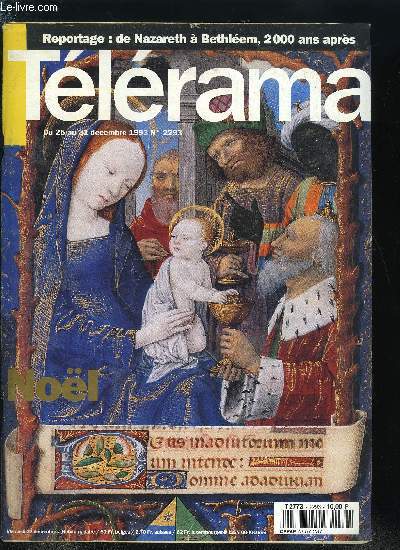 Tlrama n 2293 - De Nazareth a Bethlem, 2 000 ans aprs, Chefs d'oeuvre en miniatures, Rencontre avec une femme remarquable, Little Buddha et les enfants : si le lama venait chez moi, Hommage a Maroun Bagdadi, Un indit du grand Orson : It's all true