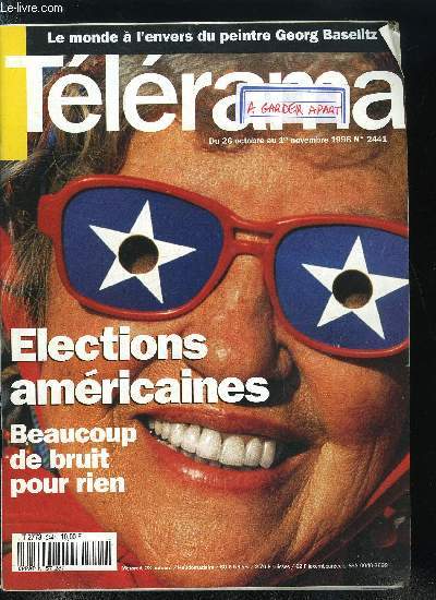 Tlrama n 2441 - Les lections amricaines : beaucoup de bruit et pas d'ides, Sortie : parfait amour de Catherine Breillat et entretien avec la ralisatrice, Coulisses : deux ans de travail pour distribuer Carla's song le dernier Ken Loach, Sortie