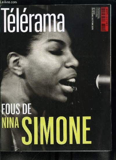 Tlrama n 3406 - Pierre Gagnaire, une haute et sensible ide de la cuisine, Google dans le collimateur de Bruxelles, Le Corbusier, architecte visionnaire ou dvastateur ?, Nina Simone, comment la fille de pasteur, confronte au racisme, devint diva