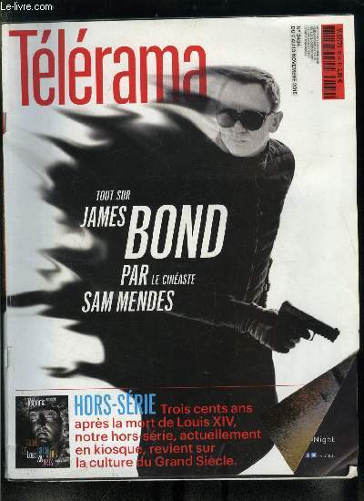 Tlrama n 3434 - Tout sur James Bond par le ralisateur de 007 Spectre, Sam Mendes, A Milan, bilan de l'exposition universelle en demi teinte, Dany Boon, un bon ch'ti gars, Sommes nous tous devenus des geeks ?, Ce qui attend le nouveau big boss de TF1