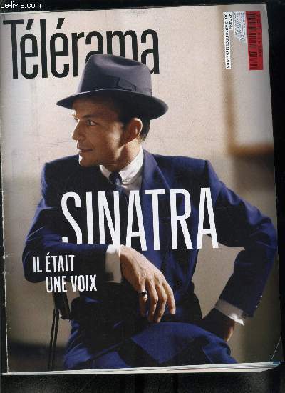 Tlrama n 3439 - L'ditrice Franoise Nyssen, En Turquie, la libert de parole mise a mal, Zazie, un bilan sucr sal, La double vie du crooner Frank Sinatra, qui aurait eu 100 ans cette anne, Patrick Drahi, insatiable, pret a tout, jusqu'ou le nouvel