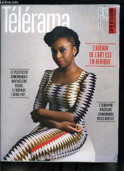 Tlrama n 3505 - Le journaliste marseillais Philippe Pujol, Syrie, six ans de solitude, Mathieu Kassovitz, Le plasticien camerounais Barthlmy Toguo promeut l'art contemporain, L'afro pop nouveau graal, Chimamanda Ngozi Adichie, l'auteur d'americanah