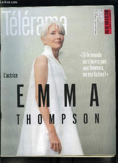 Tlrama n 3576 - Claire Nouvian, militante cologiste, fondatrice de Bloom, Une tl sans vision, Etudes, fantasmes, depuis le XVIe sicle, a chaque historien sa capitale, rencontre avec l'universitaire Sylvain Venayre, My lady Emma Thompson, la plus