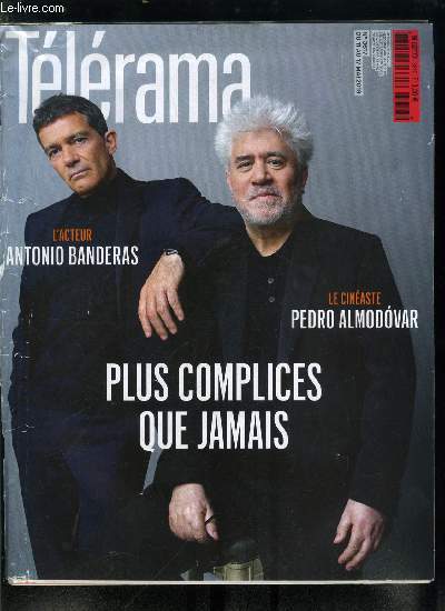 Tlrama n 3617 - Le biologiste marin Daniel Pauly, Le ptrole plaies sur la plante, Le chef toil Florent Ladeyn, Tiananmen, trente ans aprs, Pedro Almodovar et Antonio Banderas, runis comme jamais dans Douleur et gloire, Hommage a Anmone