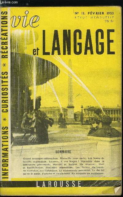 Vie et langage n 11 - Marseille vous parle par C. Rostaing, Des rap-rap ou des coin-coin ?, Les noms de famille marseillais, Marseille dans la littrature provenale par A. Brun, Haricot et haricot (de mouton) par Albert Dauzat, Aoli et bouillabaisse