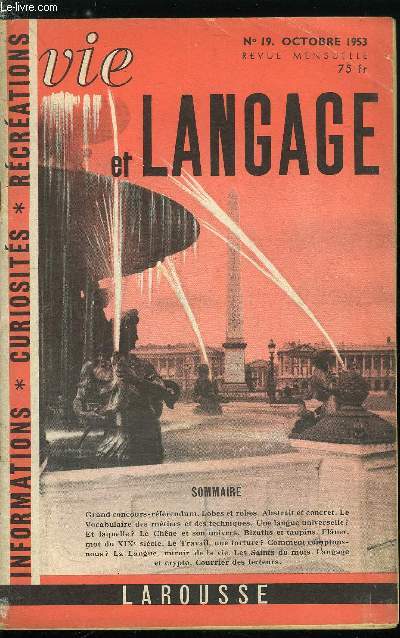 Vie et langage n 19 - Au palmars des belles tymologies fausses par Paul Burguire, Lobes et robes par Flicien Mars, Abstrait et concret par A. Sauvageot, Le vocabulaire des mtiers et des techniques par le bricoleur, Une langue universelle ?