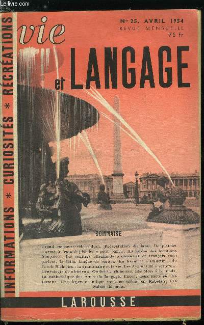 Vie et langage n 25 - Prsentation du latin par Adrien Bernelle, De pistolet arme a feu a pistolet petit pain par Paul Burguire, Au jardin des locutions franaises par Jean Tournemille, Les maitres allemands professeurs de franais vous parlent par Paul