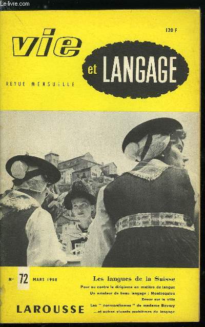 Vie et langage n 72 - Pour ou contre le dirigisme en matire de langue par Aurlien Sauvageot, Les Grisons, Suisse en miniature, et leur langage, le rhtoromanche par Paul Tomaschett, Grammairiens et amateurs de beau langage : Montesquieu par Maurice Rat