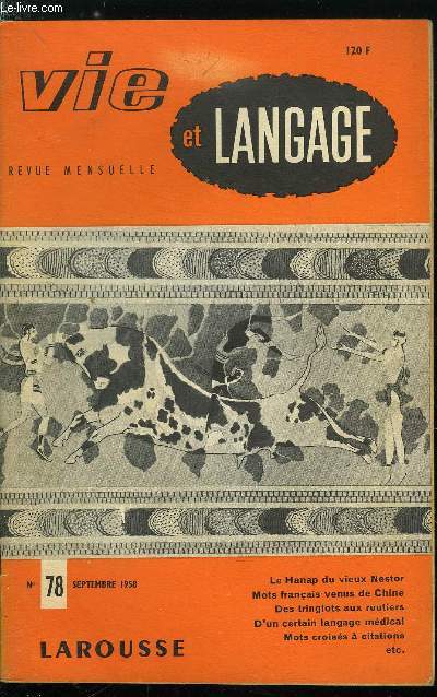 Vie et langage n 78 - Le Hanap du vieux Nestor par Jean Amsler, Mots franais venus de Chine par Lon Thomas, Gastronomie nobiliaire, potique et biblique par Simon Arbellot, Des tringlots aux routiers par Jean Mellot, Au jardin des locutions franaises