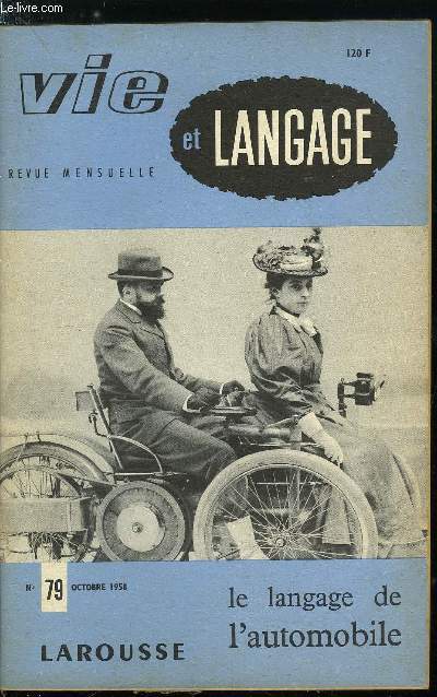 Vie et langage n 79 - Ce monstre hybride, l'automobile par Roger Poussin, Des cousins qui s'ignorent par Grammaticus, Le secret des noms de voitures par Jacques Capelovici, Deuxime consultation de l'O.V.F. : compte rendu, Feu la mre de Madame
