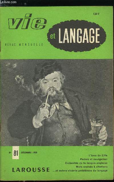 Vie et langage n 81 - Parking interdit, parcage autoris, L'ame de Lille a travers son langage par J.H. Louwyck, L'usage et l'usure par Flicien Mars, Au palais de la Dcouverte le 31 octobre 1958, Posie et navigation par Franois Millepierres, Je m'en