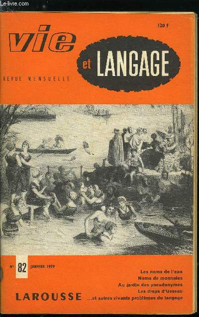 Vie et langage n 82 - Les quatre lments : l'eau par Adrien Bernelle, La cigale et la fourmi par Corrie Siohan, Comment traduire stress ?, Au jardin des pseudonymes : sur divers modes de dsignation en littrature par Bernard Offner, Un accent qui coute