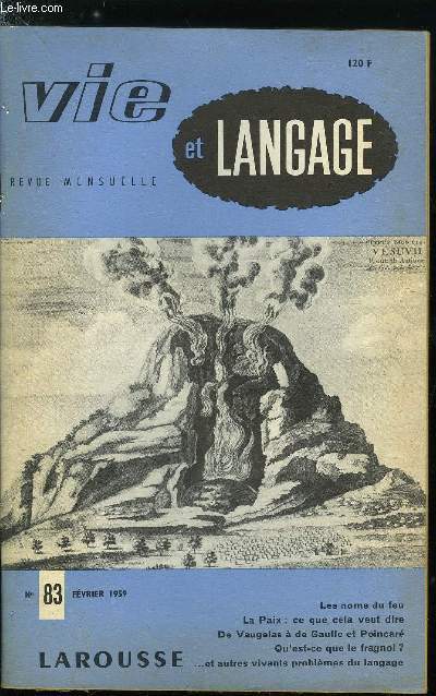 Vie et langage n 83 - Les quatre lments : le feu par Adrien Bernelle, Au jardin des locutions franaises par Jean Tournemille, Le Poncho dans le langage argentin par Yvonne P. Dony, A propos de notre journe sans accident de vocabulaire, Etude