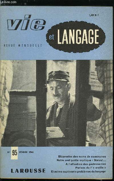 Vie et langage n 95 - Singularits des noms de communes en France par Paul Lvy, Oiseaux charmants, les rimes : Nerval par Maurice Rat, Le langage et la pense par Aurlien Sauvageot, Mots croiss par Jacques Capelovici, La Chaux de Fonds par Andr