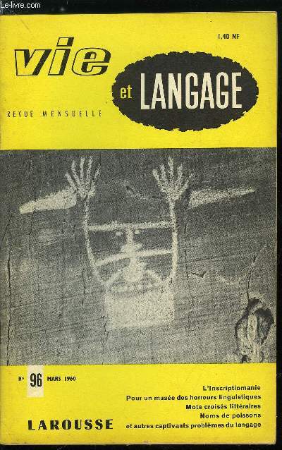 Vie et langage n 96 - Premier avril, Restif de la Bretonne et l'inscriptiomanie par Jean Plessis, La fte continue par Jean Mellot, Pour un muse des horreurs linguistiques par Gabriel Tommory, Les Smites par Adrien Bernelle, Oiseaux charmants