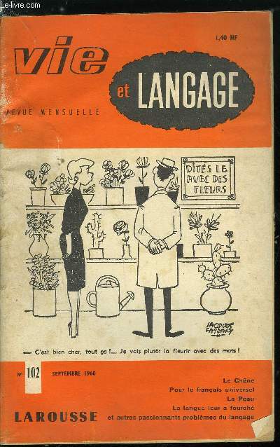 Vie et langage n 102 - Pour le franais universel, Le Chne par Ren Monnot, Mots croiss littraires par J. Capelovici, Le spoonerism par John Orr, La Dfense de la langue franaise par G. Gougenheim, La peau par Maurice Rat, Propos canadiens