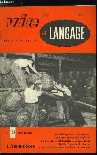 Vie et langage n 138 - Le chataignier et le marronnier par Ren Monnot, La vigne, le vin et le vigneron par Aim Dupuy, Sur la doctrine de Vaugelas par Omer Jodogne, Les sonnets linguistiques de Vie et Langage : Mre par Adrien Bernelle, Cacographie