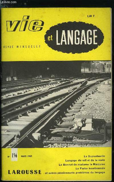 Vie et langage n 156 - Un sonnet linguistique et son commentaire : le Suovetaurile par Adrien Bernelle, La coupe Emile de Girardin 1965, Langage du rail et de la route, Chemin et chemin de fer par Georges Gougenheim, Le Bonnet de madame la Marquise