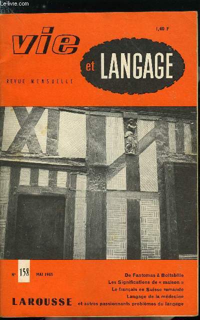 Vie et langage n 158 - Astronomie potique : la grande Ourse, la Petite Ourse et Pgase par Adrien Bernelle, De Fantomas a Boitabille par Julien Teppe, Marcel Proust et la linguistique par Andr Ferr, Les significations de maison par J. Pohl, Marcel