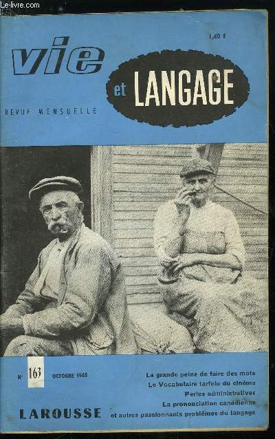 Vie et langage n 163 - Comment nommer les habitants de ...? ou le problme des ethniques par Emile Thevenot, La grande peine de faire des mots par P. Agron, Contribution au vocabulaire farfelu du cinma par J. Giraud, La prononciation des canadiens