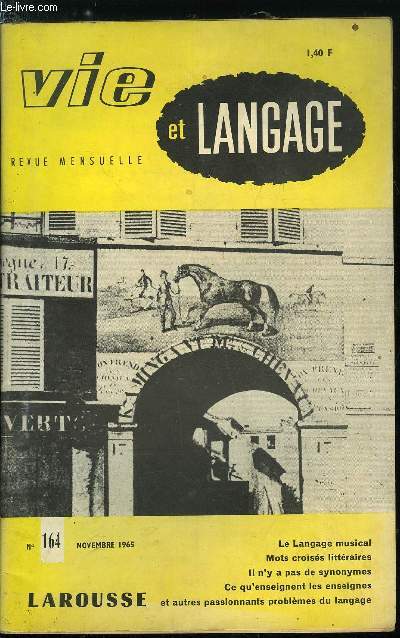 Vie et langage n 164 - Une ralit vivante par Joseph Hanse, Le langage musical par Andr Ferr, Langue franaise, mon beau souci, A propos d'un missel crole par Auguste Viatte, En franarabe dans le texte par Z. El-Hakim, L'office de la langue franaise