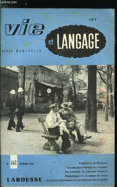 Vie et langage n 167 - Flamands et Wallons par Aurlien Sauvageot, Langue franaise, mon beau souci par Mme Banine, Contribution au vocabulaire farfelu du cinma par J. Giraud, Nous, on est presss ou quelques rflexions plus ou moins scandaleuses