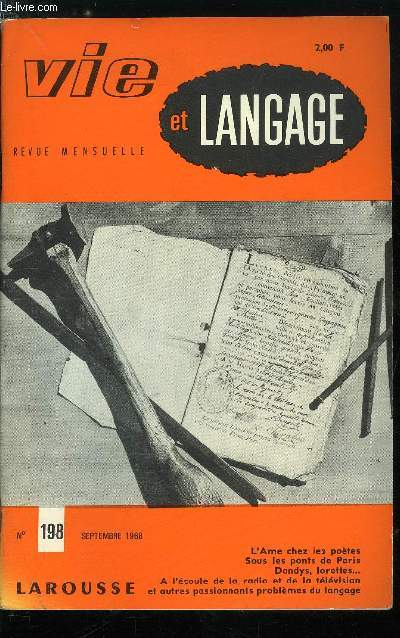 Vie et langage n 198 - L'ame chez les potes du XIXe sicle par Franois Millepierrs, Sous les ponts de Paris par Andr Rigaud, Le glossaire des termes de presse par Philippe Desjardins, La fte foraine et son langage par Jean Baudez, Dandys, lorettes