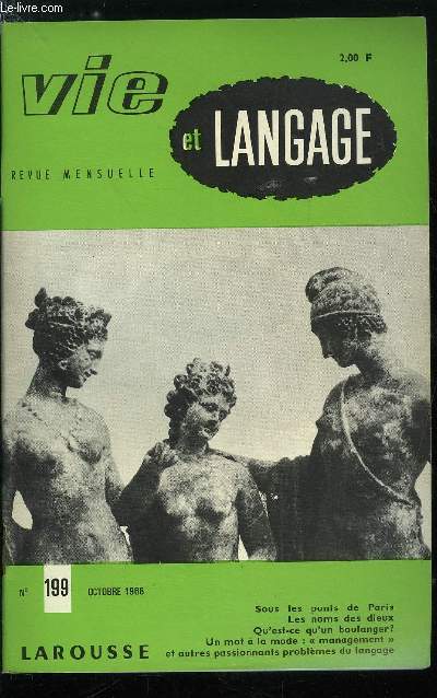 Vie et langage n 199 - Sous les ponts de Paris par Andr Rigaud, D'ou viennent les noms des grandes divinits grecques ? par M. Cassagnau, L'ame chez les potes du XIXe sicle par Franois Millepierres, La traduction par Paul Mousset, L'cole maternelle